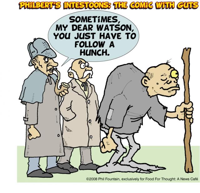 <p>To have a hunch</p>