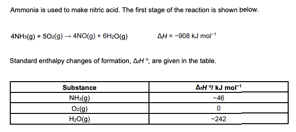 <p><strong>Calculate the standard enthalpy change of formation for NO(g). Give your answer to a whole number. (3 marks)</strong></p>