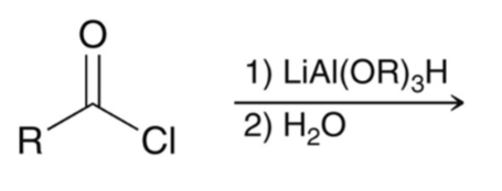 <p>acid chloride + tri(t-butoxy) aluminum hydride</p>