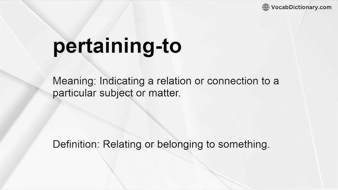 <p>pertain to</p>