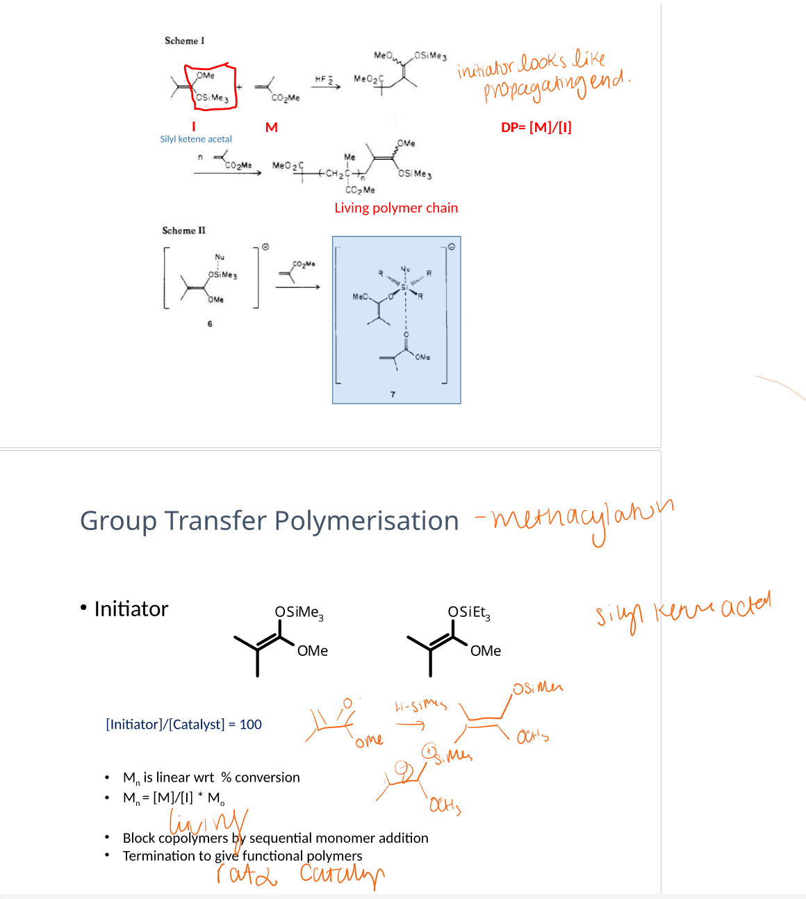 <p>we use silyl ketene acetal instead of R-, its like an enolate wearing a silicone hate. here notice the end of the ketene is hte end of the propagating end, hence why polymerisation can continue. its called gtp, bc the silicon group moves everytime chains added</p>