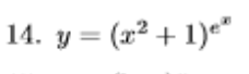 <p>find the derivative using log differentiation</p>