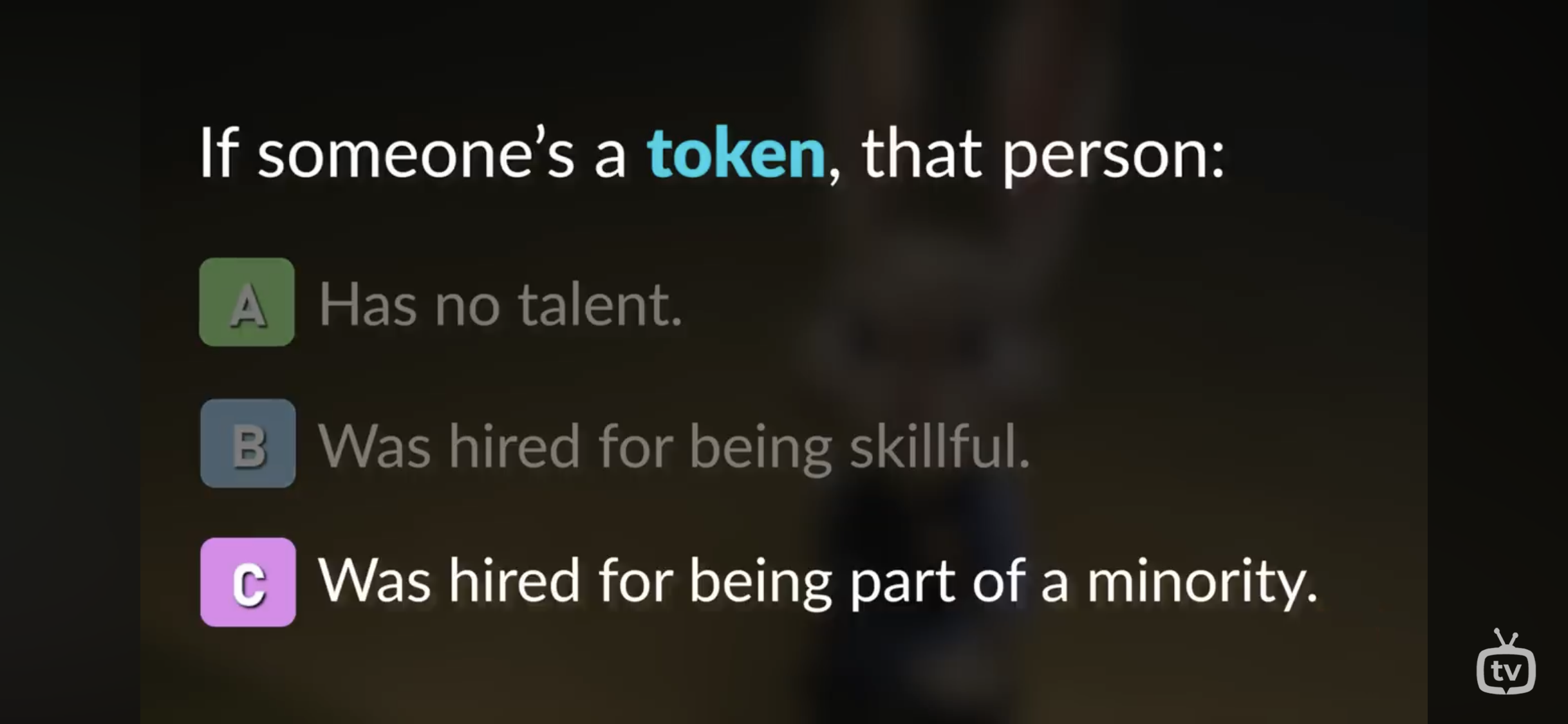 <p>Was hired for being part of minority</p>