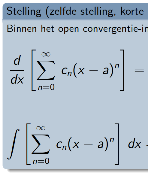 <p>Binnen het convergentie interval van de machtreeks geldt…</p>