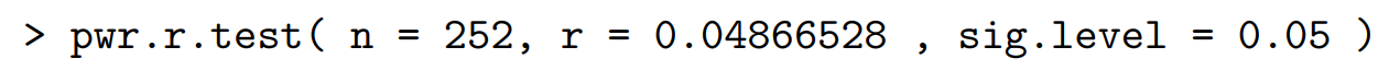 <p>via de functie pwr.r.test</p><ul><li><p>Als je de power wilt weten=> pwr.r.test( n =…, r =…, sig.level=…)</p></li></ul><ul><li><p>Als je de grootte van de  nodige steekproef wilt weten => pwr.r.test( power = …, r = …, sig.level=…  </p></li><li><p>let op: r = b<sub>1</sub> (s<sub>x </sub>/ s<sub>y</sub> )</p><ul><li><p>dus niet gewoon b<sub>1</sub> invullen bij r </p></li></ul></li></ul><p></p>