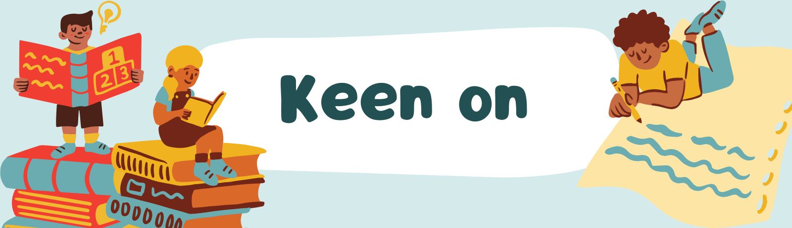 <p>Be keen on</p>