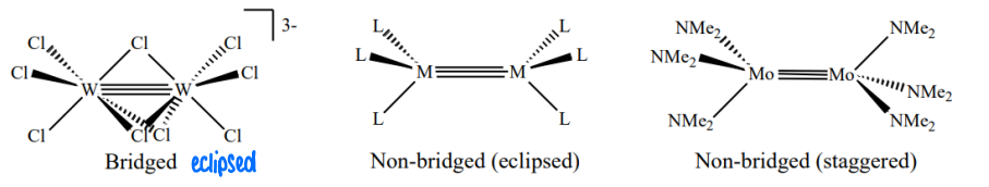 <p>d3 metals form triple bonds to one another.</p><p>This can give bridged (for 9 ligands) or non-bridged (eclipsed or staggered) conformations.</p>