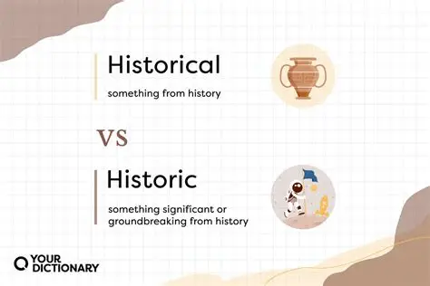 <p>historic (adj) # historical </p>