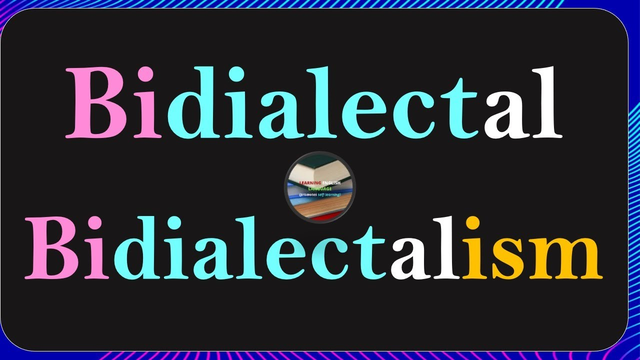 <p>Bidialectalism</p>