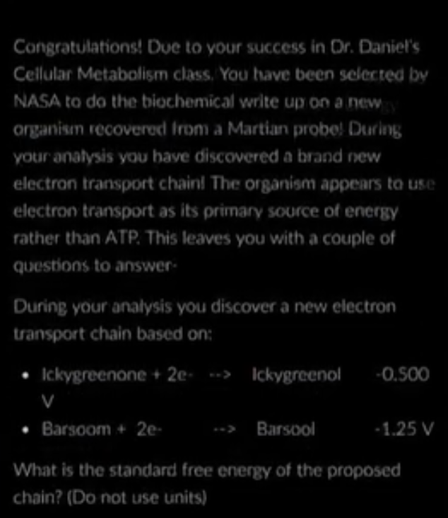 <p>What is the standard free energy of the proposed chain? (Do not use units)</p>